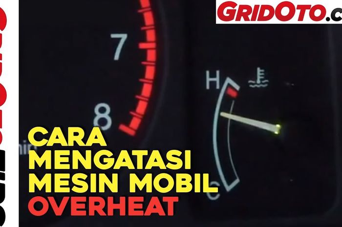Video Cara Mengatasi Mesin Mobil Overheat - GridOto.com Cara Mengatasi Mesin Mobil Overheat