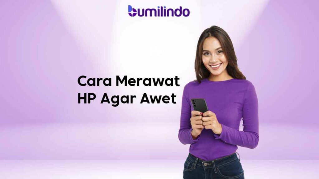 Tips Merawat Dan Menjaga Smartphone Agar Awet