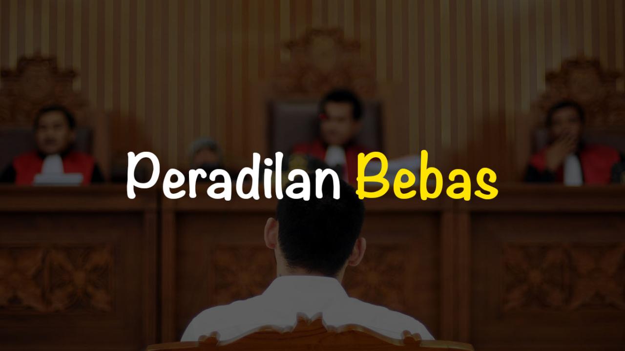 Apa Yang Dimaksud Dengan Peradilan Yang Adil Menurut Hukum